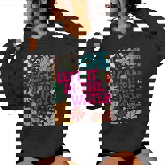 Left It In The Water Baptism Christian Baptized Boho Flowers Women Hoodie - Thegiftio