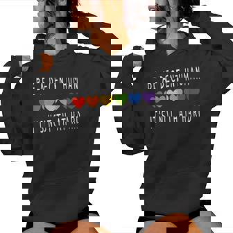 Lgbt Heart Be A Decent Human It's Not That Hard Women Hoodie - Monsterry