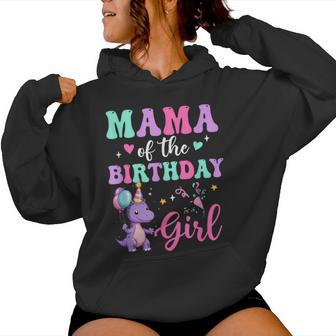 Mama Of The Birthday For Girl Dinosaur T-Rex Party Family Women Hoodie - Thegiftio UK