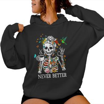 Messy Bun Drinking Coffee Never Better Skeleton Plant Women Hoodie - Thegiftio UK