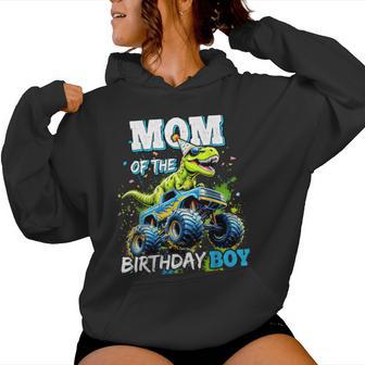 Mom Of The Birthday Boy Monster Truck Dinosaur Party T Rex Women Hoodie - Thegiftio UK
