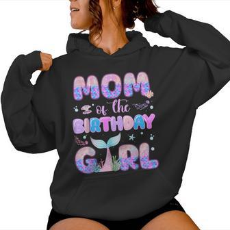 Mom Of The Birthday Mermaid Girl Family Matching Party Women Hoodie - Thegiftio UK