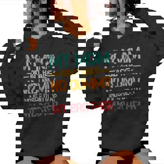 My Mom Didn't Raise No Dummy But If She Did It Was Brother Women Hoodie - Thegiftio