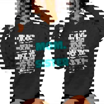 Im His Mom Not His Sister Young Mother Mommy Mom Women Hoodie - Monsterry