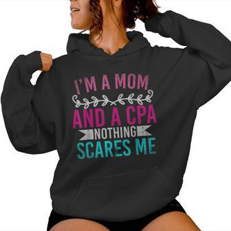 Im A Mom And A Cpa Nothing Scares Me Cpa Women Hoodie - Thegiftio UK