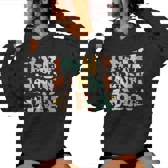 In My Nanny Era Sarcastic Groovy Retro Women Hoodie | Mazezy