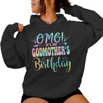 Omg It's My Godmother's Birthday Happy Bday Mother Tie Dye Women Hoodie - Monsterry