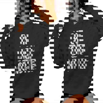 One Tough Mother Mother's Day Women Hoodie - Monsterry