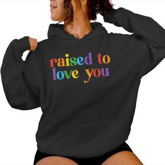 Raised To Love You Lgbtq Pride Month Equality Boys Girls Women Hoodie - Thegiftio UK