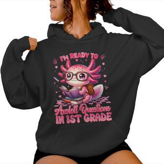 Ready To 1St Grade Axolotl Question First Day Of School Girl Women Hoodie - Thegiftio UK