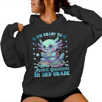 Ready To 3Rd Grade Axolotl Question First Day Of School Boys Women Hoodie - Thegiftio UK