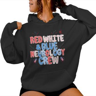 Red White Blue Neurology Crew Nurse 4Th Of July Neuro Squad Women Hoodie - Thegiftio UK