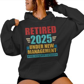 Retired 2025 Under New Management See Wife For Details Women Hoodie - Thegiftio UK
