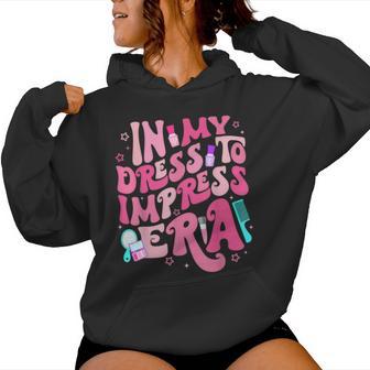 Retro In My Dress To Impress Era Birthday Girl Bday Party Women Hoodie - Thegiftio UK