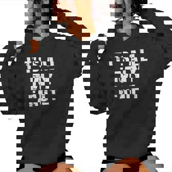 Sarcastic Quote It's All My Fault 面白いことわざ メンズ ギフト レディースパーカー - Kawaiitshirt