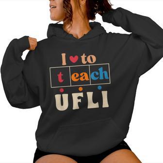 Science Of Reading I Love To Teach Ufli Teacher Literacy Women Hoodie - Thegiftio UK