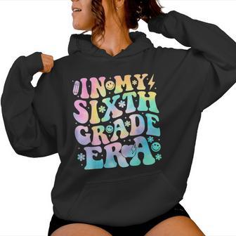 In My Sixth Grade Era Girl Tie Dye 6Th Grade Back To School Women Hoodie - Thegiftio UK