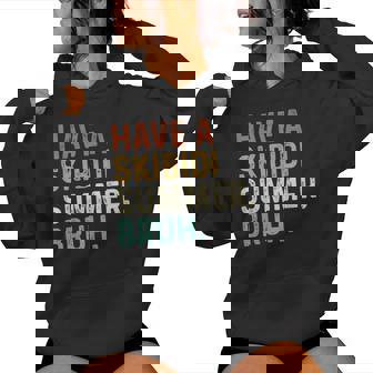 Have A Skibidi Summer Bruh Teacher Last Day Of School Women Hoodie | Mazezy