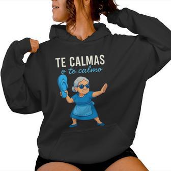 Te Calmas O Te Calmo Mexican Spanish Grandma Women Hoodie - Thegiftio UK
