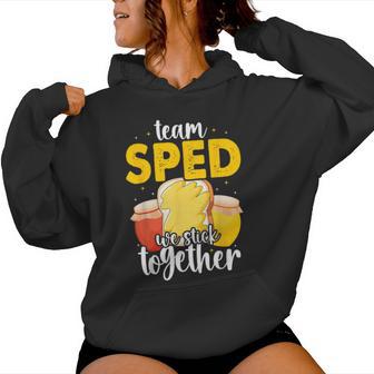 Team Sped We Stick Together Bread Jam Teacher Student Women Hoodie - Thegiftio UK