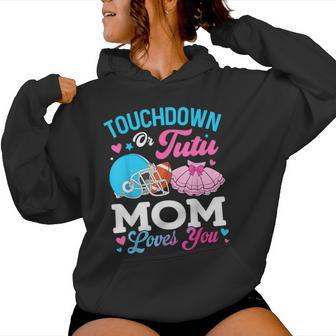 Touchdown Or Tutu Mom Loves You Gender Reveal Family Women Hoodie - Thegiftio UK