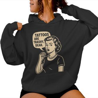 Vintage Sarcasm Tattoo Joke Retro Mom Quote Trashy Tattoo Women Hoodie - Thegiftio