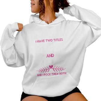 I Have 2 Titles Mom & Meemee Grandma Cute Women Hoodie - Thegiftio UK