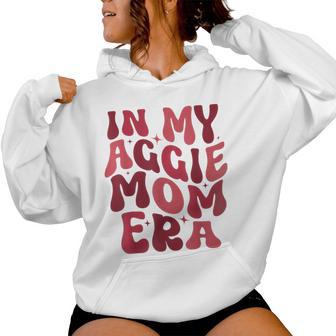 In My Aggie Mom Era Mother Day Women Hoodie - Thegiftio UK