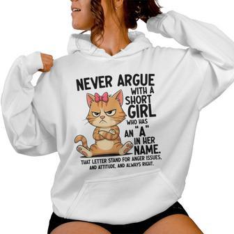 Never Argue With A Short Girl Who Has An A In Her Name Cat Women Hoodie - Thegiftio UK