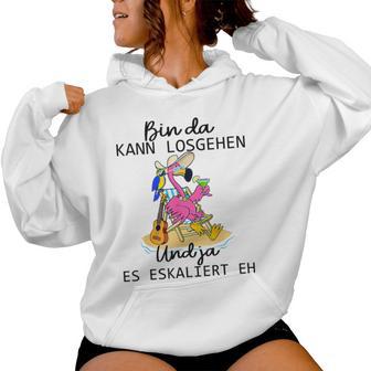 Bin Da Kann Losgehen Und Ja Es Eskaliert Eh Flamingo Kapuzenpullover für Damen - Geschenkecke