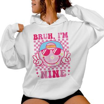 Bruh I'm Nine 9 9Th Birthday Groovy Girls 9 Years Old Women Hoodie - Thegiftio UK