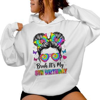 Bruh It's My 8Th Birthday 8 Years Old Girl Birthday Women Hoodie - Thegiftio UK