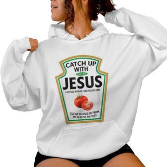 Catch Up With Jesus Ketchup Christian Ketchup Women Hoodie - Thegiftio UK