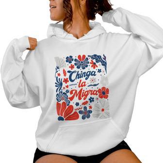 Chinga La Migra Boho Flowers 4Th July For Women Women Hoodie - Thegiftio UK