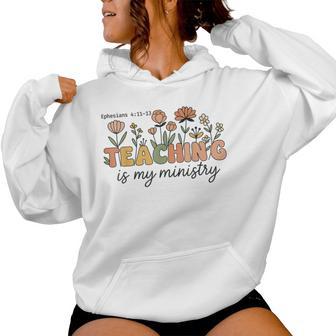 Christian Teacher Teaching Is My Ministry Scripture Women Women Hoodie - Thegiftio UK