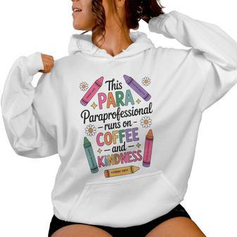 Cute This Para Paraprofessional Runs On Coffee And Kindness Women Hoodie - Thegiftio UK