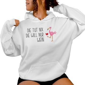 Die Tut Nix Die Will Nur Wein Flamingo Weinfest Weintrinker Kapuzenpullover für Damen - Geschenkecke