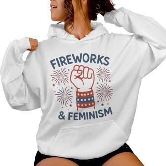 Fireworks & Feminism Patriotic Feminist 4Th Of July Womens Women Hoodie - Thegiftio UK