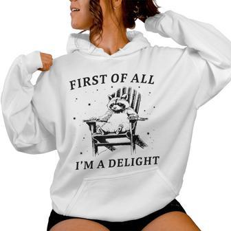 First Of All I'm A Delight Sarcastic Racoon Women Hoodie - Thegiftio UK