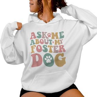 Foster Dog Mama Ask Me About My Foster Dog Women Hoodie - Thegiftio UK