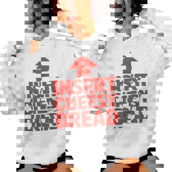 Insert Cheesy Bread Meme Humour Foodie Women Women Hoodie | Mazezy