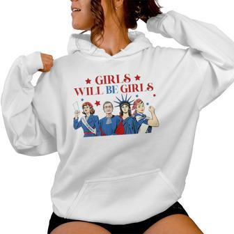 Girl Will Be Girls Patriotic Feminist 4Th Of July Usa Women Women Hoodie - Thegiftio UK