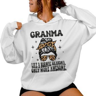Granma Like A Normal Grandma Only More Awesome Women Hoodie - Thegiftio UK