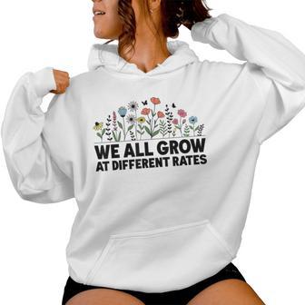 We All Grow At Different Rates Teacher Inclusion Learning Women Hoodie - Thegiftio UK