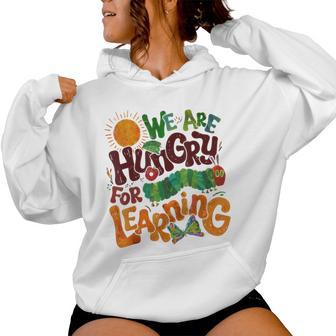 We Are Hungry For Learning Teacher First Day Back To School Women Hoodie - Thegiftio UK