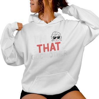 I'm That Godmother Mother's Day Grandma Women Hoodie - Monsterry