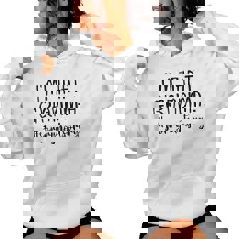 I'm That Grandma Sorry Not Sorry Grandmother Women Hoodie | Mazezy