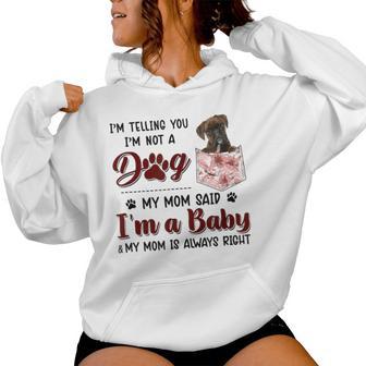 I'm Telling You I'm Not A Dog My Mom Said Boxer Women Hoodie - Thegiftio UK