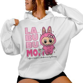 Labubu Mom Coffee's My Fuel Labubus Are My Therapy Mothers Women Hoodie - Thegiftio UK