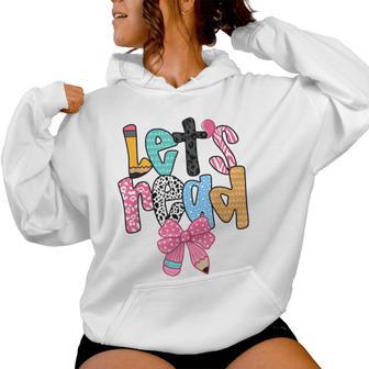 Lets Read Reading Teacher Back To School Literacy Pencil Bow Women Hoodie - Monsterry